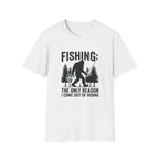 fishing the only reason T-Shirt
