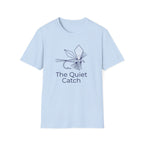 the quite catch T-Shirt