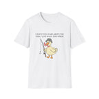 don't care duck T-Shirt